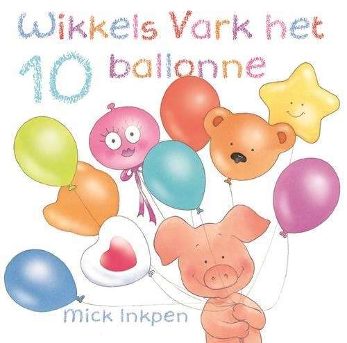 Wikkels Vark Het Tien Ballonne - Mick Inkpen