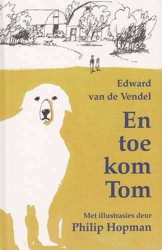 En toe kom Tom - Edward van de Vendel
