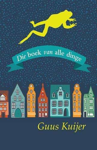 Die boek van alle dinge - Guus Kuijer
