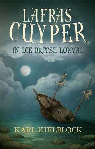 Lafras Cuyper En Die Britse Lokval: Boek 4 - Karl Kielblock