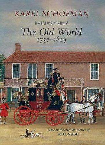 Bailieâs Party: The Old World, 1757-1819 (1) - Schoeman, Karel