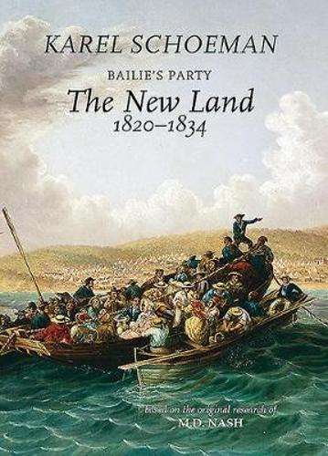 Bailieâs Party: The New Land, 1820-1834 (2) - Schoeman, Karel