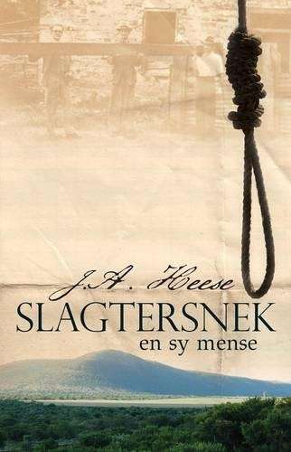 Slagtersnek En Sy Mense - J.A. Dr. Heese