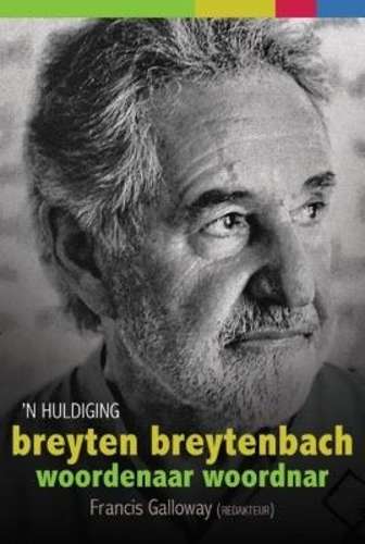 Breyten Breytenbach: woordenaar, woordnar - Galloway, Francis (samest)