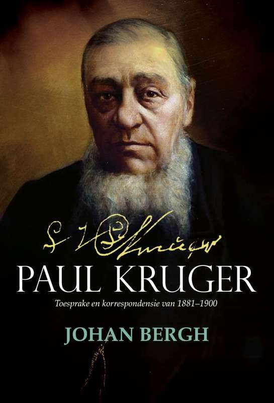 Paul Kruger toesprake en korrespondensie 1881â1900 - Johan S. Bergh