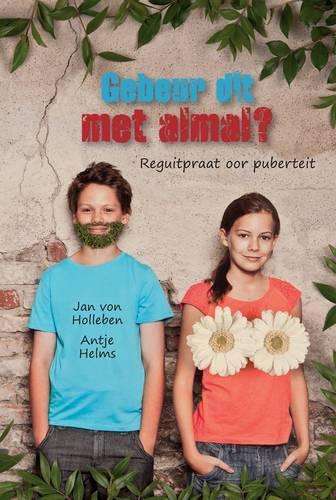 Gebeur Dit Met Almal? Reguitpraat Oor Puberteit - Antje Helms