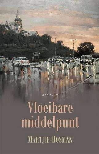 Vloeibare middelpunt - Martjie Bosman