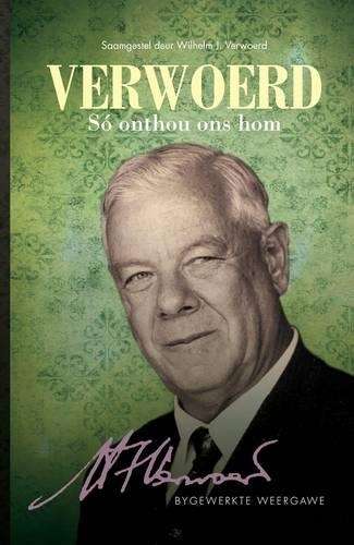 Verwoerd: So onthou ons hom (Hersiene uitgawe) - Wilhelm J. Verwoerd