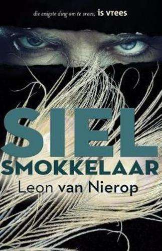 Sielsmokkelaar: Die enigste ding om te vrees is vrees - Leon van Nierop