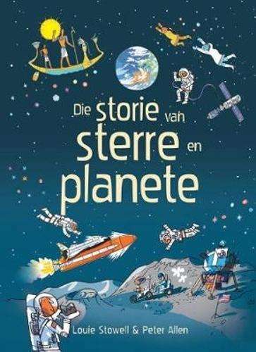 Die storie van sterre en planete - Louie Stowell