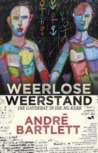 Weerlose weerstand - Andre Bartlett