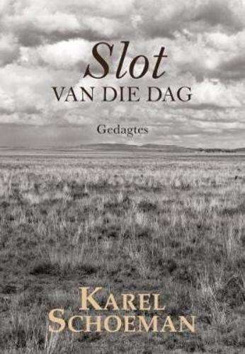 Slot van die dag: Gedagtes - Karel Schoeman