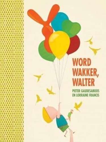 Word wakker Walter - Lorraine Francis