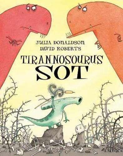 Tirannosourus Sot - Julia Donaldson
