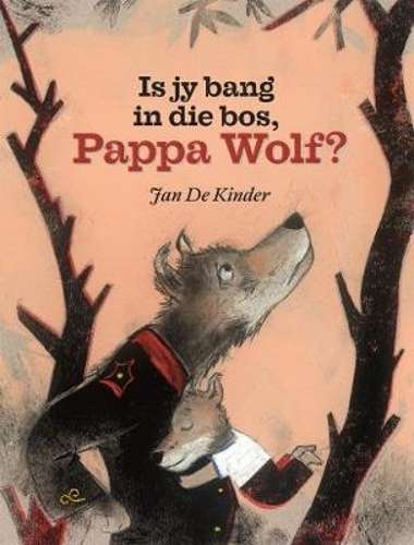Is jy bang in die bos Pappa Wolf? - Jan De Kinder