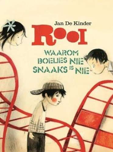 Rooi: Waarom boelies nie snaaks is nie - Jan De Kinder
