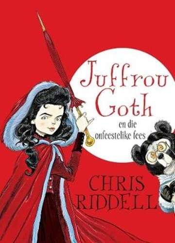 Juffrou goth en die onfeestelike fees: Boek 2 - Chris Riddell