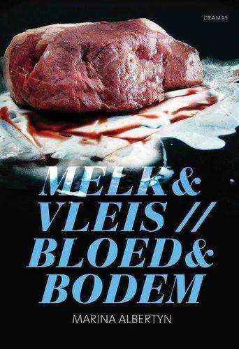 Melk & vleis;Bloed en bodem - Marina Albertyn