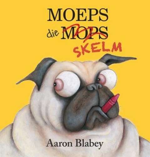 Moeps die skelm - Blabey, Aaron (vert. deur Ph