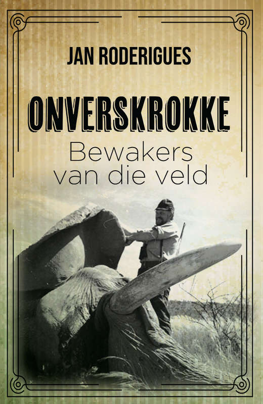 Onverskrokke â Bewakers van die veld  - Roderigues, Jan