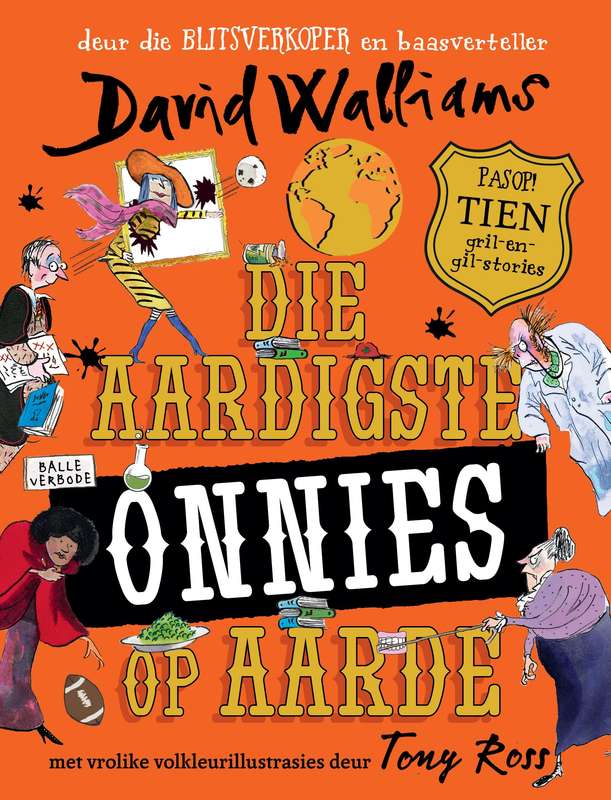Aardigste onnies op aarde, Die  - Walliams, David (vert. deur