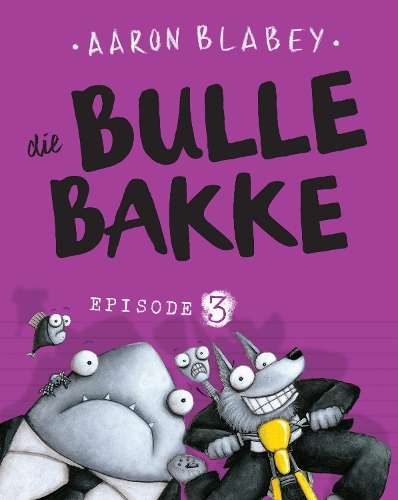 Bullebakke, Die Episode 3 - Blabey, Aaron (vert. deur Ko