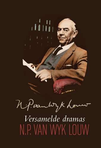 Versamelde dramas â NP van Wyk Louw - Steinmair, Deborah; De Weerd