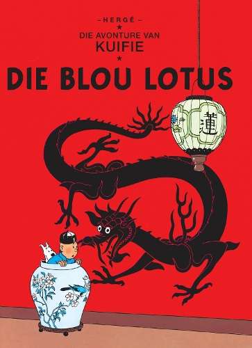 Avonture van Kuifie, Die: Die Blou Lotus - HergÃ© (vert. deur Sonya van