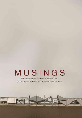 Musings â Architecture, photography, essays and art on the works o - Mathews, Pieter & team