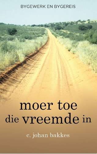 Moer toe die vreemde in - Bakkes, C Johan