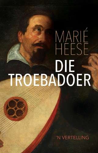Troebadoer, Die - Heese, MariÃ©