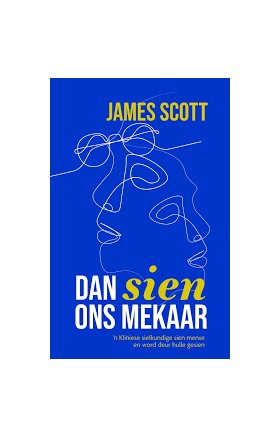 Dan sien ons mekaar - Scott, James