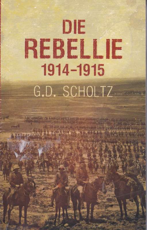 REBELLIE VRYKORPS STEL - SCHOLTZ,G,MCGREGOR,