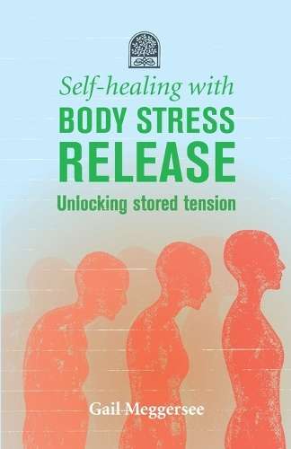Self-healing with body stress release - Gail Meggersee