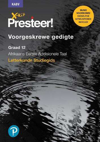 X-Kit Presteer! Voorgeskrewe gedigte: Afrikaans Eerste Addisionele T - R. Gouws
