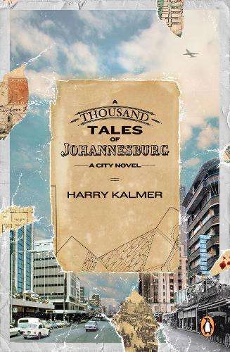A thousand tales of Johannesburg - KALMER,H