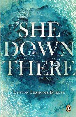 She Down There - Lynton Francois Burger