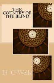 The Country of the Blind - H G Wells