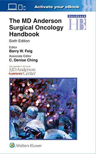 The MD Anderson Surgical Oncology Handbook - Barry Feig