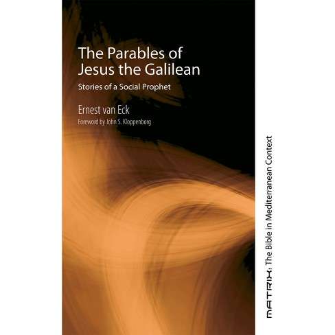 The Parables of Jesus the Galilean - Ernest Van Eck