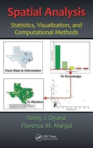 Spatial Analysis: Statistics, Visualization, and Computational Metho - Tonny J. Oyana