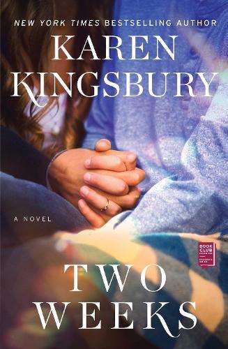 Two Weeks: A Novel - Karen Kingsbury