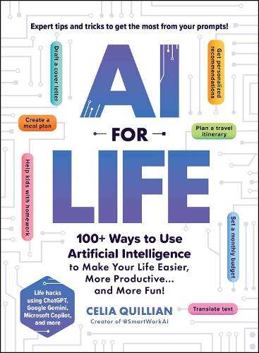 \AI for Life: 100+ Ways to Use Artificial Intelligence to Make Your  - N"
