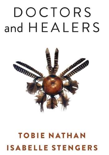 Doctors and Healers - Tobie Nathan