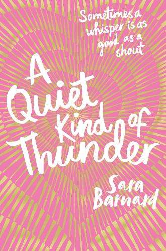 Quiet Kind of Thunder, A - Sara Barnard