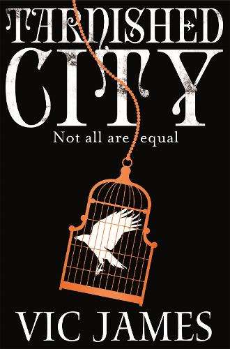 Tarnished City - Vic James