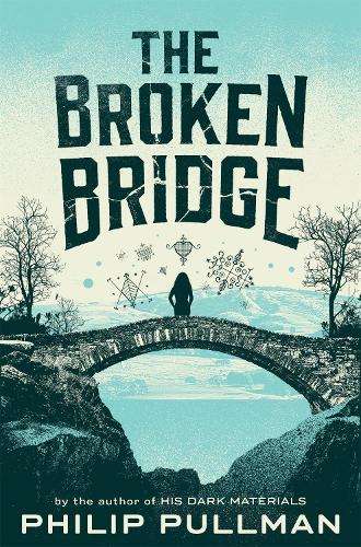 The Broken Bridge - Philip Pullman