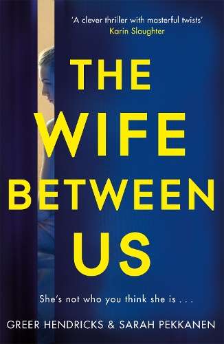 The Wife Between Us - Greer Hendricks