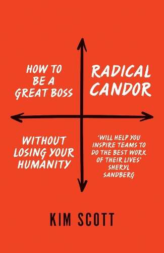 Radical Candor - Kim Scott Malone