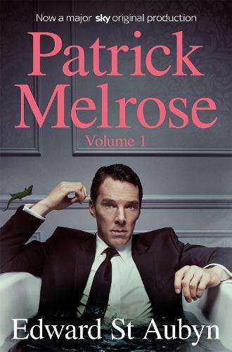Patrick Melrose Volume 1 - Edward St Aubyn